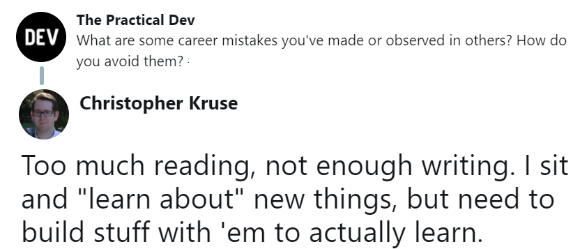 (Tweet en inglés) Un error: demasiado leer poco escribir. Me siento y leo sobre cosas nuevas, pero necesito construir cosas para aprenderlas de verdad.